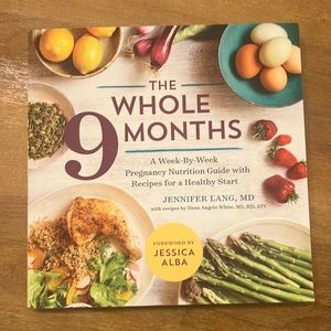 NEW - The Whole 9 Months Cookbook